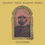 GEBRU, EMAHOY TSEGE MARIAM - SOUVENIRS (GOLD VINYL)