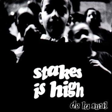 DE LA SOUL - STAKES IS HIGH