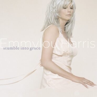 HARRIS, EMMYLOU - STUMBLE INTO GRACE