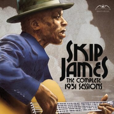 JAMES, SKIP - THE COMPLETE 1931 SESSIONS