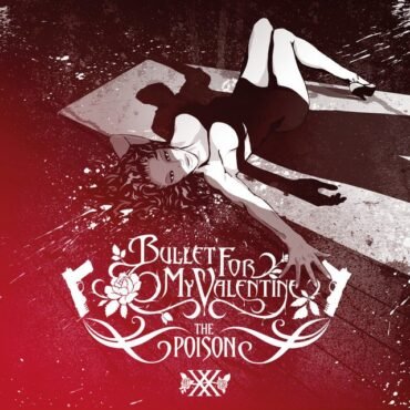 BULLET FOR MY VALENTINE - POISON (20TH ANNIVERSARY)