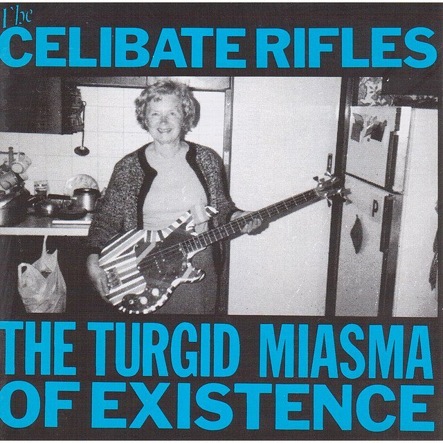 The Celibate Rifles - THE TURGID MIASMA OF EXISTENCE vinyl record