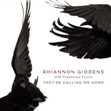 GIDDENS, RHIANNON - THEY'RE CALLING ME HOME