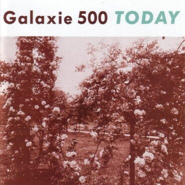 GALAXIE 500 - TODAY