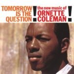 Coleman, Ornette - Tomorrow Is The Question (Clear)