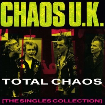 Chaos Uk - Total Chaos: The Singles Collection
