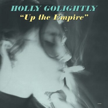 GOLIGHTLY, HOLLY - UP THE EMPIRE