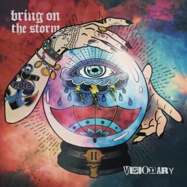 Bring On The Storm - Visionary