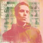 GALLAGHER, LIAM - WHY ME? WHY NOT (INDIE)