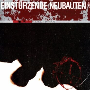 Einsturzende Neubauten - Zeichnung Des Patienten O.t./Drawings Of Pati