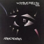 Miller, Steve - Band - Abracadabra