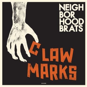 NEIGHBORHOOD BRATS - CLAW MARKS