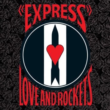 LOVE AND ROCKETS - EXPRESS