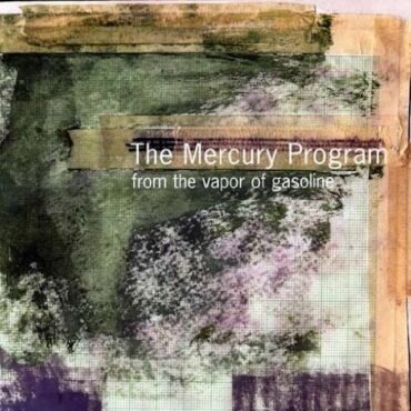 Mercury Program, The - From The Vapor Of Gasoline (Green Vinyl)