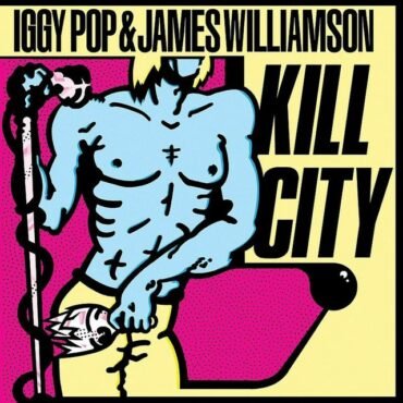 Pop, Iggy & James Williamson - Kill City