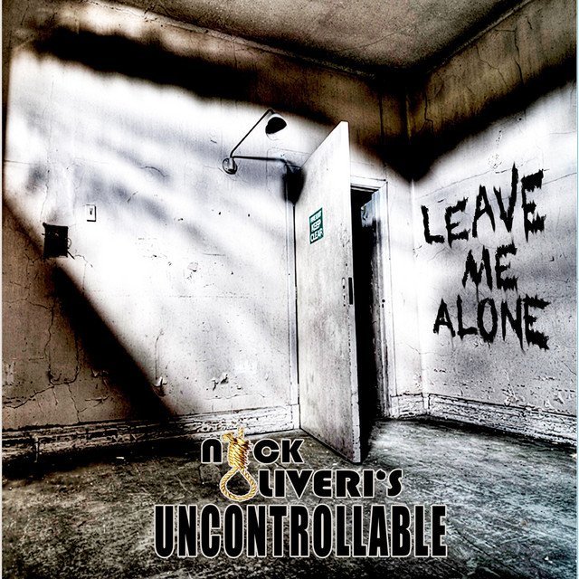 Oliveri, Nick - Uncontrollable - Leave Me Alone