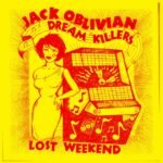 Oblivian, Jack & The Dream Killers - Lost Weekend