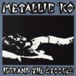 Pop, Iggy & The Stooges - Metallic K.o.