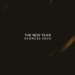 New Year, The - Newness Ends