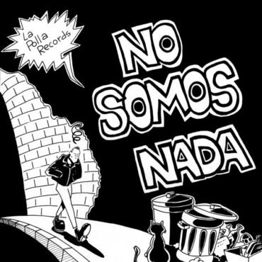 La Polla Records - No Somos Nada