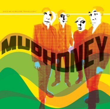Mudhoney - SINCE WE'VE BECOME TRANSLUCENT vinyl record