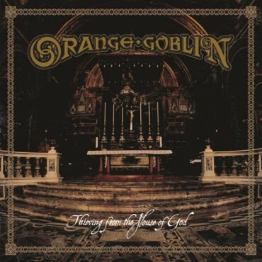 Orange Goblin - Thieving From The House Of God