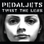 Pedaljets, The - Twist The Lens