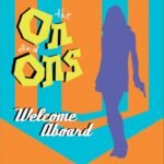 The on and Ons Welcome Aboard