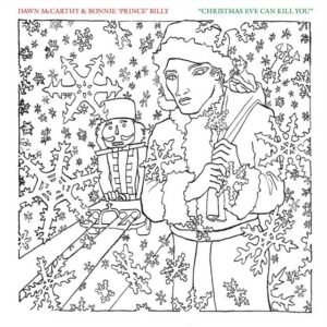 Bonnie Prince Billy/Dawn Mccarthy - Christmas Eve Can Kill You