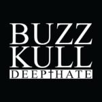 BUZZ KULL - DEEP HATE (BLACK/WHITE SPLIT VINYL)