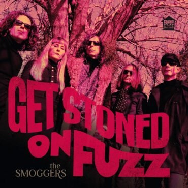 SMOGGERS, THE - GET STONED ON FUZZ