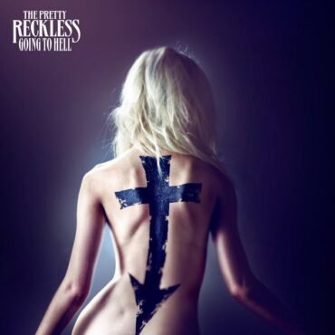 Pretty Reckless - Going to Hell (10Th Anniversary) (B