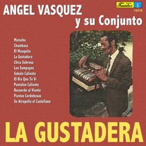ANGEL VASQUEZ Y SU CONJUNTO - LA GUSTADERA
