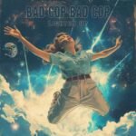 BAD COP/BAD COP - LIGHTEN UP