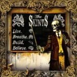 SKINTS, THE - LIVE.BREATHE.BUILD.BELIEVE