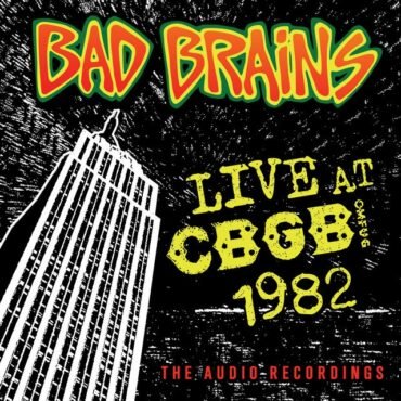 BAD BRAINS - LIVE AT CBGB'S 1982 (SPECIAL EDITION)