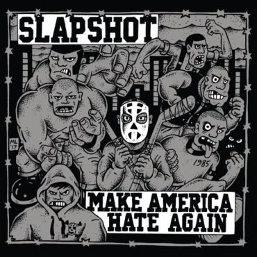 SLAPSHOT - MAKE AMERICA HATE AGAIN