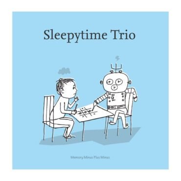 SLEEPYTIME TRIO - MEMORY MINUS PLUS MINUS