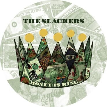 SLACKERS, THE - MONEY IS KING (PIC)