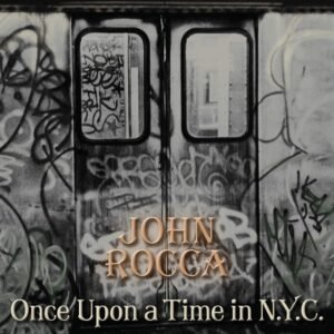 ROCCA, JOHN - ONCE UPON A TIME IN NYC (W/7")