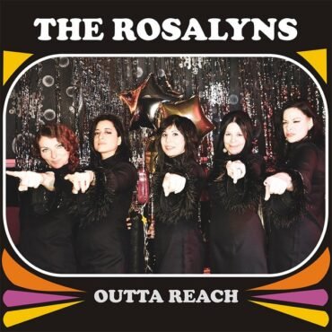 ROSALYNS, THE - OUTTA REACH