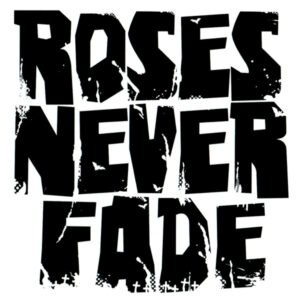 Roses Never Fade