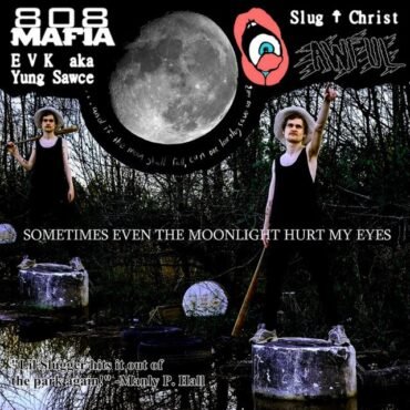 SLUG CHRIST - SOMETIMES EVEN THE MOONLIGHT HURT MY EYES