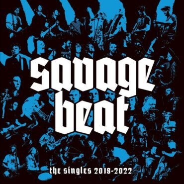 SAVAGE BEAT - THE SINGLES: 2018-2022