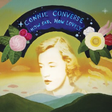Connie Converse - HOW SAD, HOW LOVELY (OPAQUE SILVER VINYL + 7" vinyl record album art