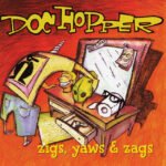 Doc Hopper ZIGS, YAWS & ZAGS