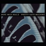 Nine Inch Nails Pretty Hate Machine