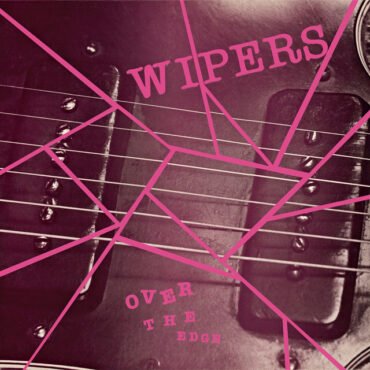 WIPERS - OVER THE EDGE vinyl record album art