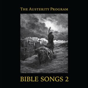 AUSTERITY PROGRAM, THE - BIBLE SONGS 2
