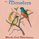 The Monsters - BIRDS EAT MARTIANS vinyl record